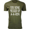 Men's ‘You Done Messed Up A-A-RON’ Humor T-shirt (S-3XL) product image