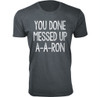Men's ‘You Done Messed Up A-A-RON’ Humor T-shirt (S-3XL) product image