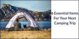 Six Essential Items For Your Next Camping Trip