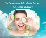 Six Sensational Products For An At-Home Spa Day