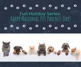 Fun Holiday Series: Happy National Pet Parents Day! 