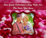 Five Great Valentine’s Day Picks For The Ones You Love