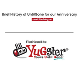 History of UntilGone on our Anniversary