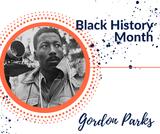 Black History Month Series: Gordon Parks