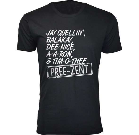 Jay Quellin, Balakay, A-A-Ron & Tim-O-Thee Pree-Zent Humor T-shirt product image