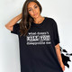 "What Doesn't Kill You Disappoints Me" T-Shirt  product