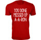 Men's ‘You Done Messed Up A-A-RON’ Humor T-shirt (S-3XL) product
