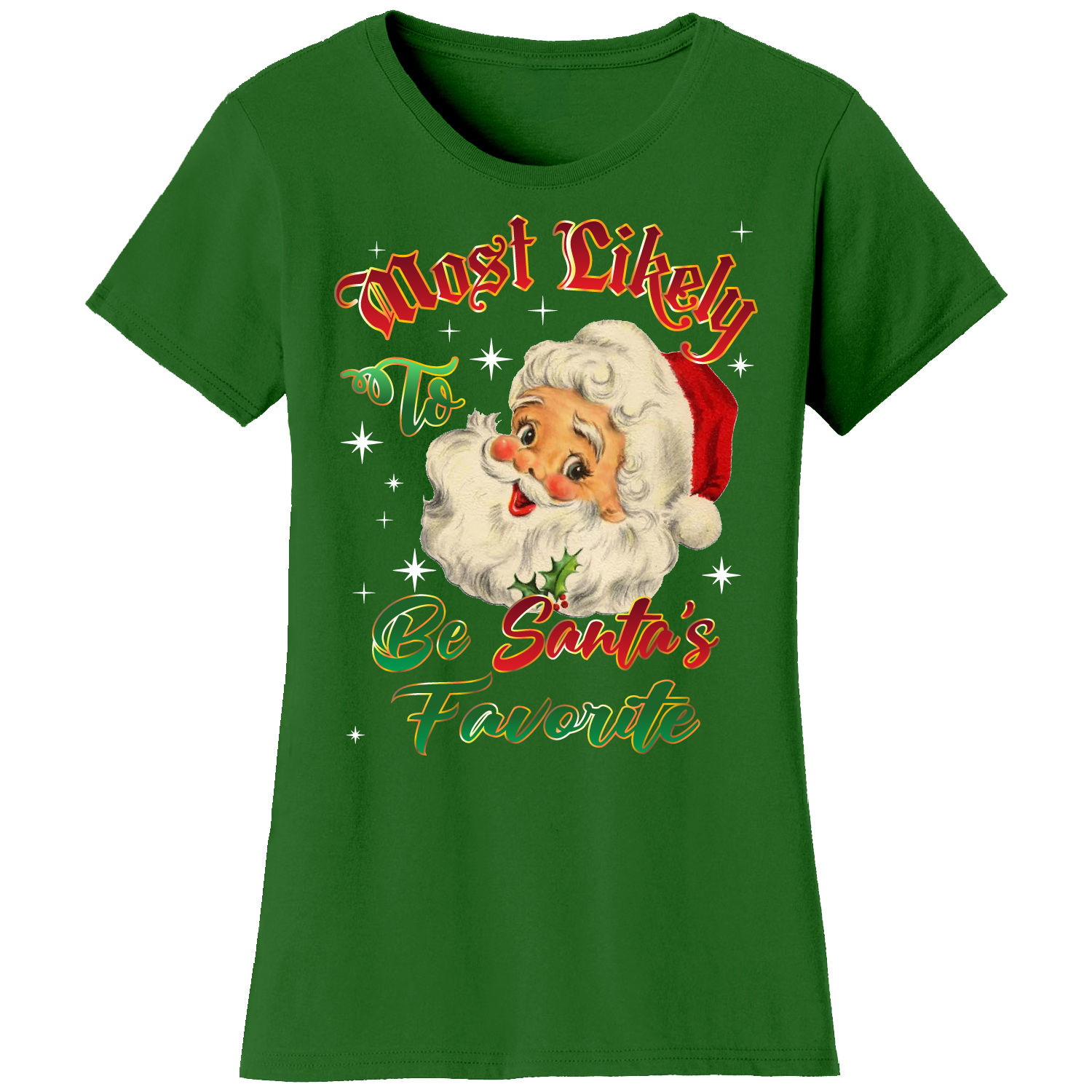 Women's Christmas 'Most Likely' Short Sleeve T-Shirts - Be Santa's Favorite - K.Green / L