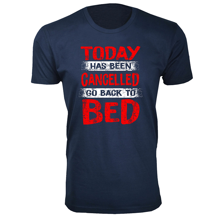 Men's Social Distancing Themed T-Shirts - Today Has Been Cancelled Go Back to Bed - Navy / M