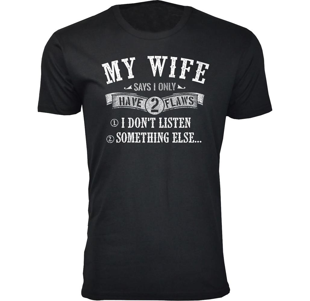 Men's Dad Theme T-shirts - Men's Best Father's Day T-shirts Ever - My Wife Says I Only have 2 Flaws - Black / 3XL