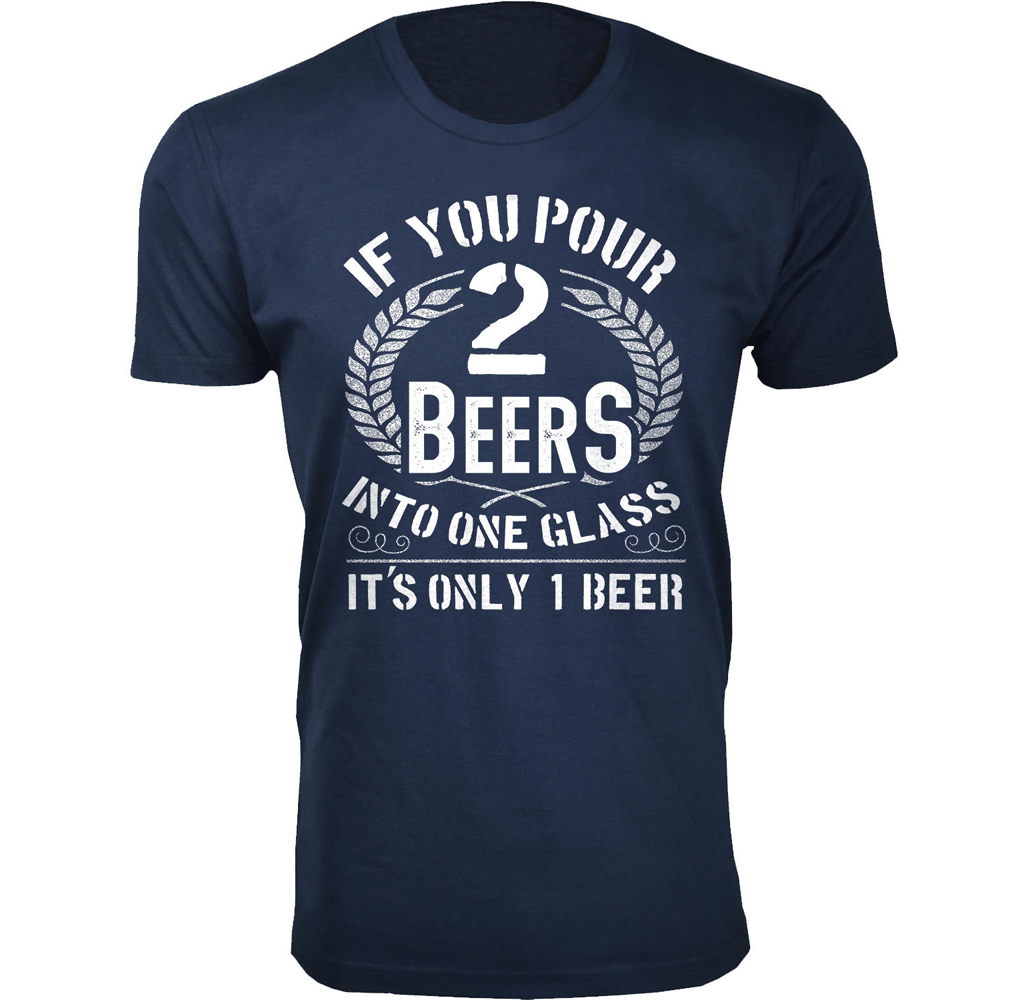 Men's Bacon and Beer Humor T-shirts - Men's Awesome Beer Joke T-shirts - If You Pour 2 Beers into One Glass - Navy / L