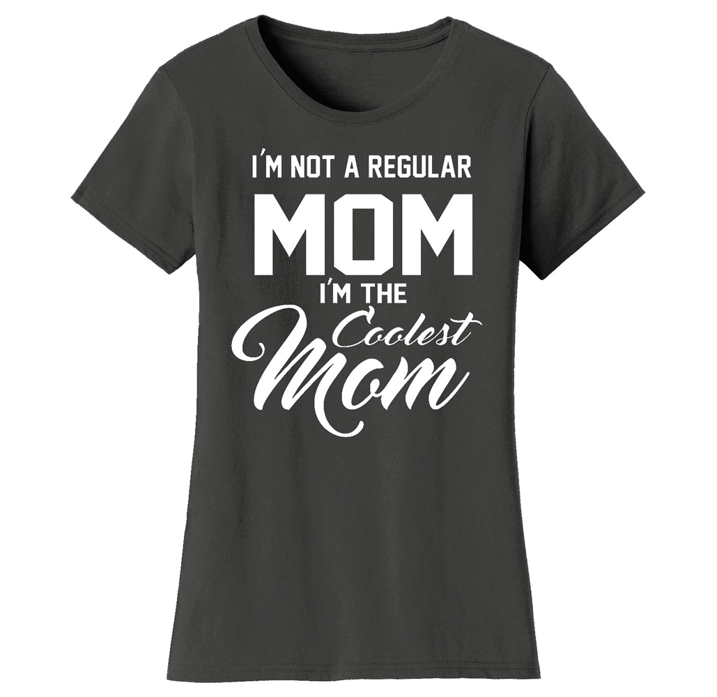 Women's Awesome and Coolest Mom T-shirt - Women's Awesome and Coolest Mom T-shirts - I'm Not A Regular Mom I'm The Coolest Mom - Charcoal / L