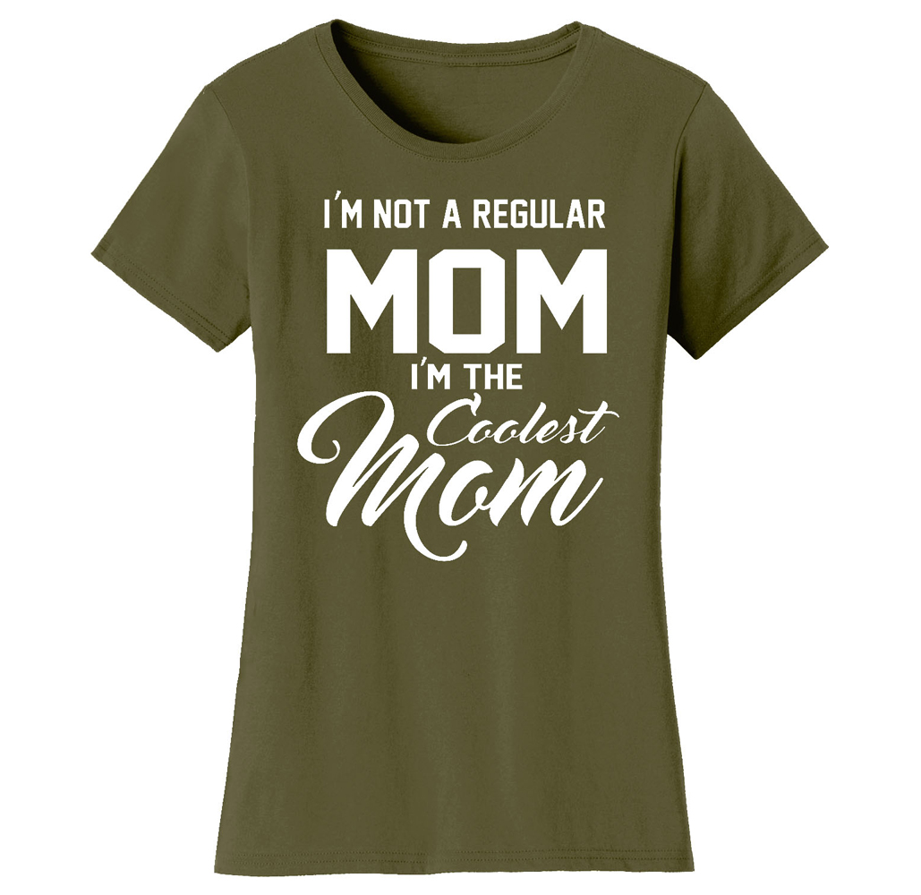 Women's Awesome and Coolest Mom T-shirt - Women's Awesome and Coolest Mom T-shirts - I'm Not A Regular Mom I'm The Coolest Mom - Military Green / L