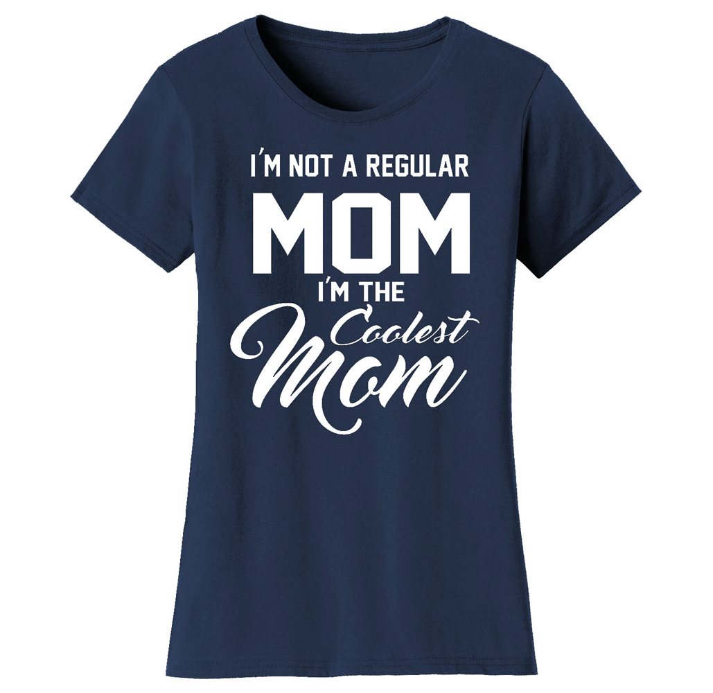 Women's Awesome and Coolest Mom T-shirt - Women's Awesome and Coolest Mom T-shirts - I'm Not A Regular Mom I'm The Coolest Mom - Navy / L