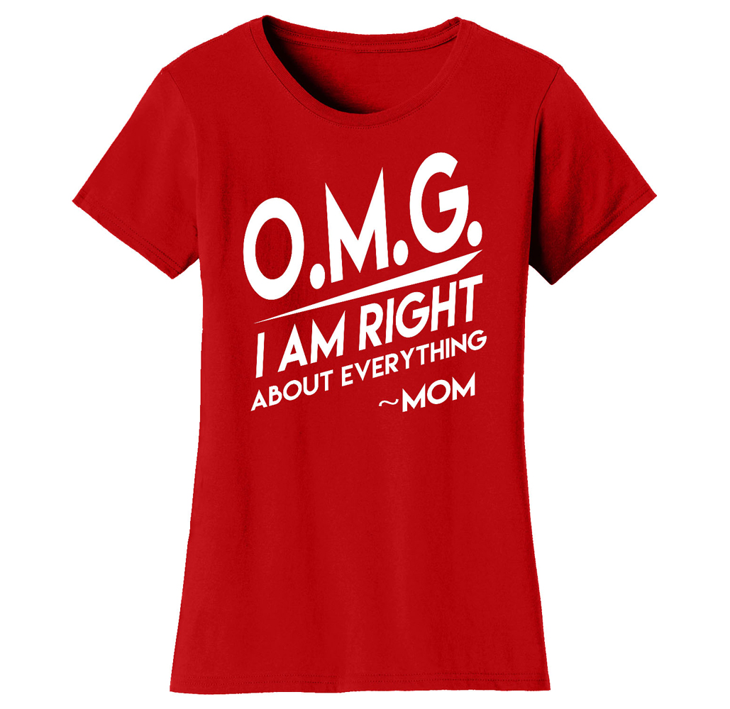 Women's Awesome and Coolest Mom T-shirt    - Women's Awesome and Coolest Mom T-shirts - O.M.G. I Am Right About Everything MoM - Red / L