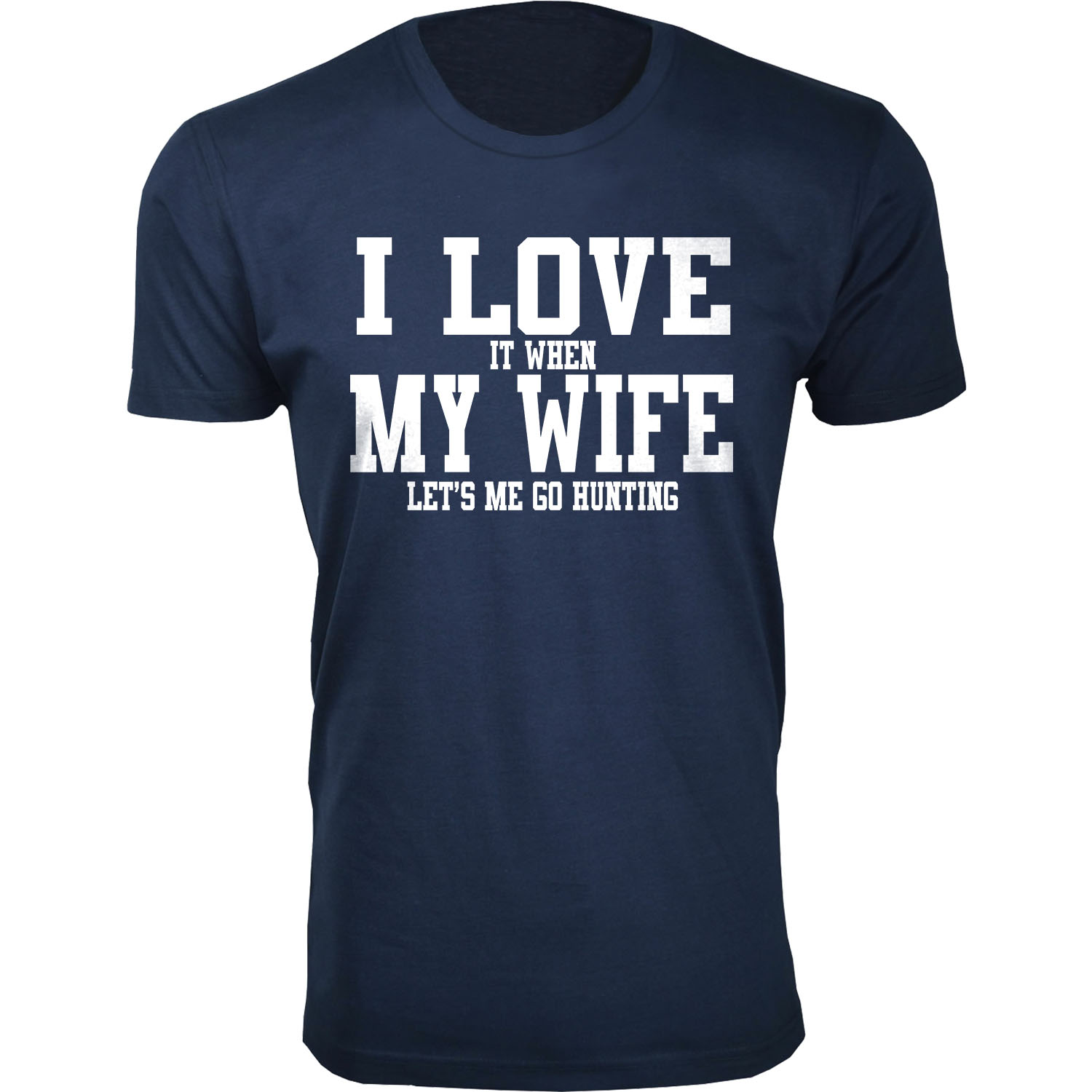Men's ‘I Love It When My Wife Let's Me Go Hunting’ T-shirt - Without Antler - Navy / L