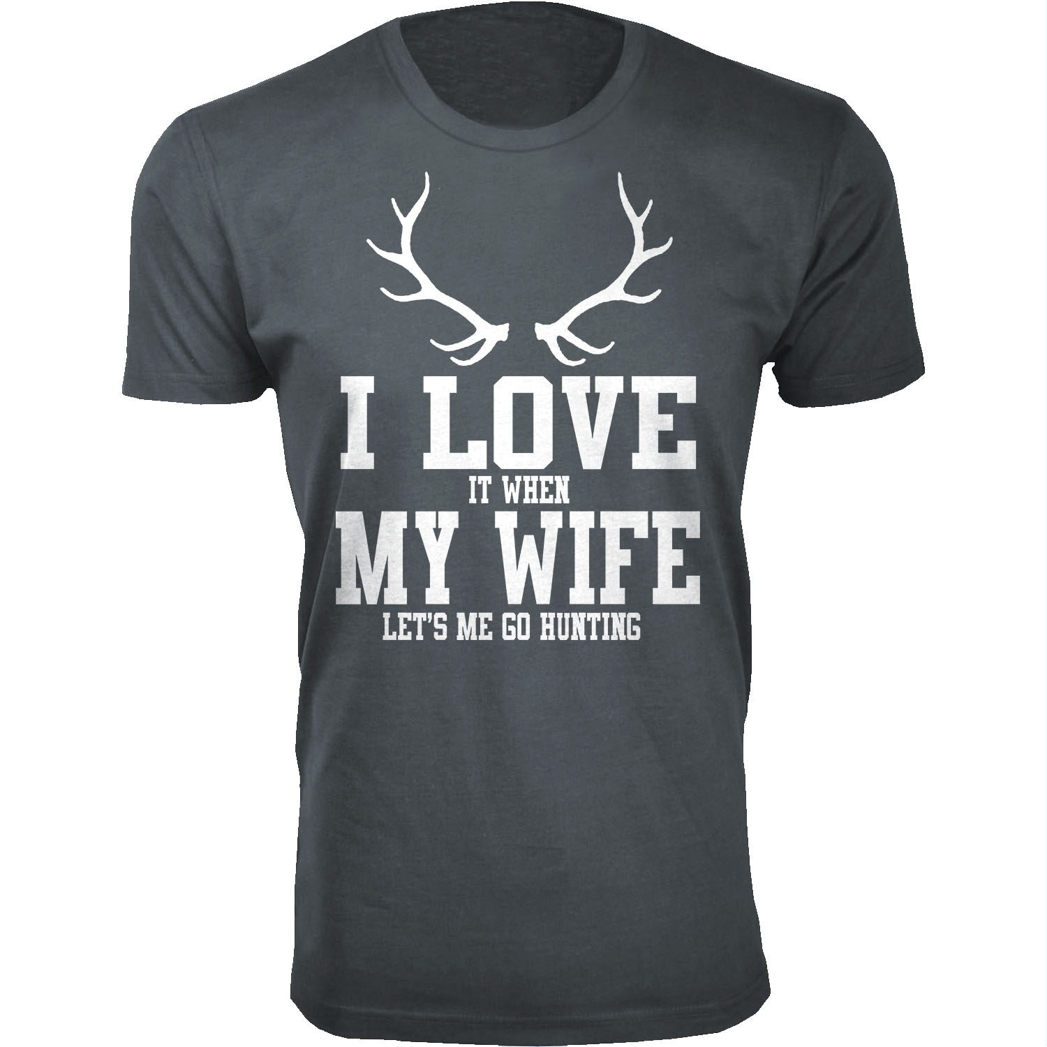 Men's &lsquo;I Love It When My Wife Let's Me Go Hunting&rsquo; T-shirt - Antler - Charcoal / L