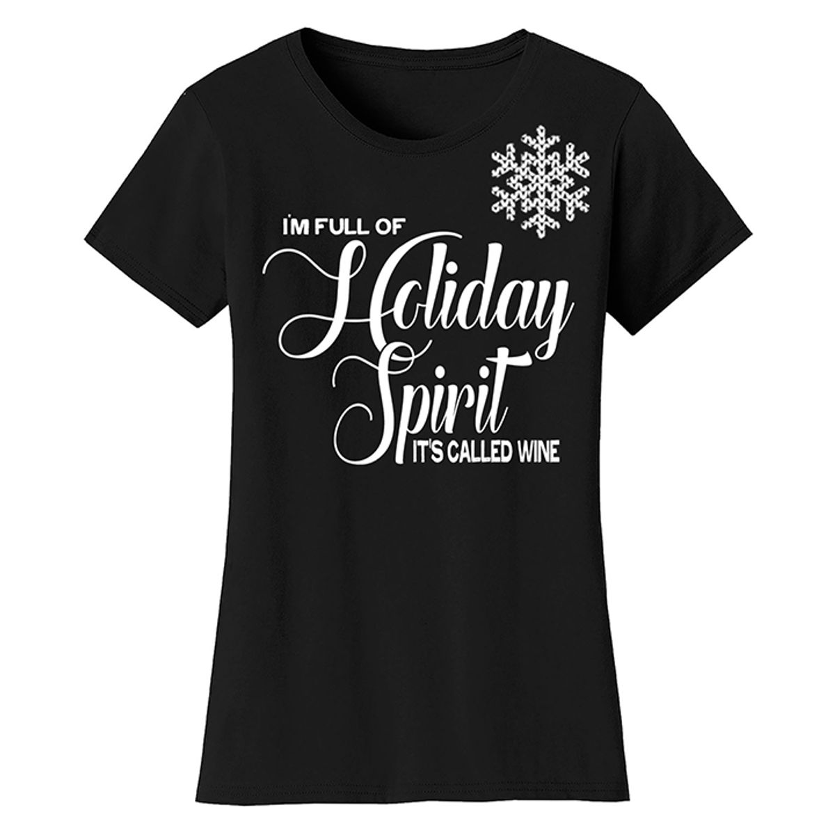 Women's Best Mom Christmas T-Shirts - I'm Full of Holiday Spirit It's Called Wine - Black / XL