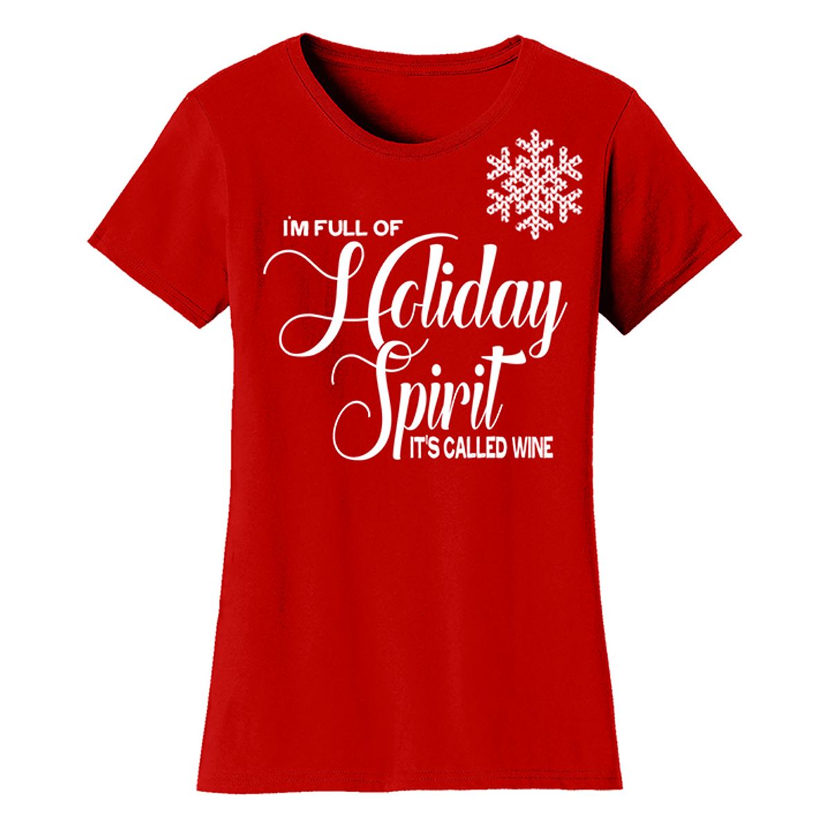 Women's Best Mom Christmas T-Shirts - I'm Full of Holiday Spirit It's Called Wine - Red / L