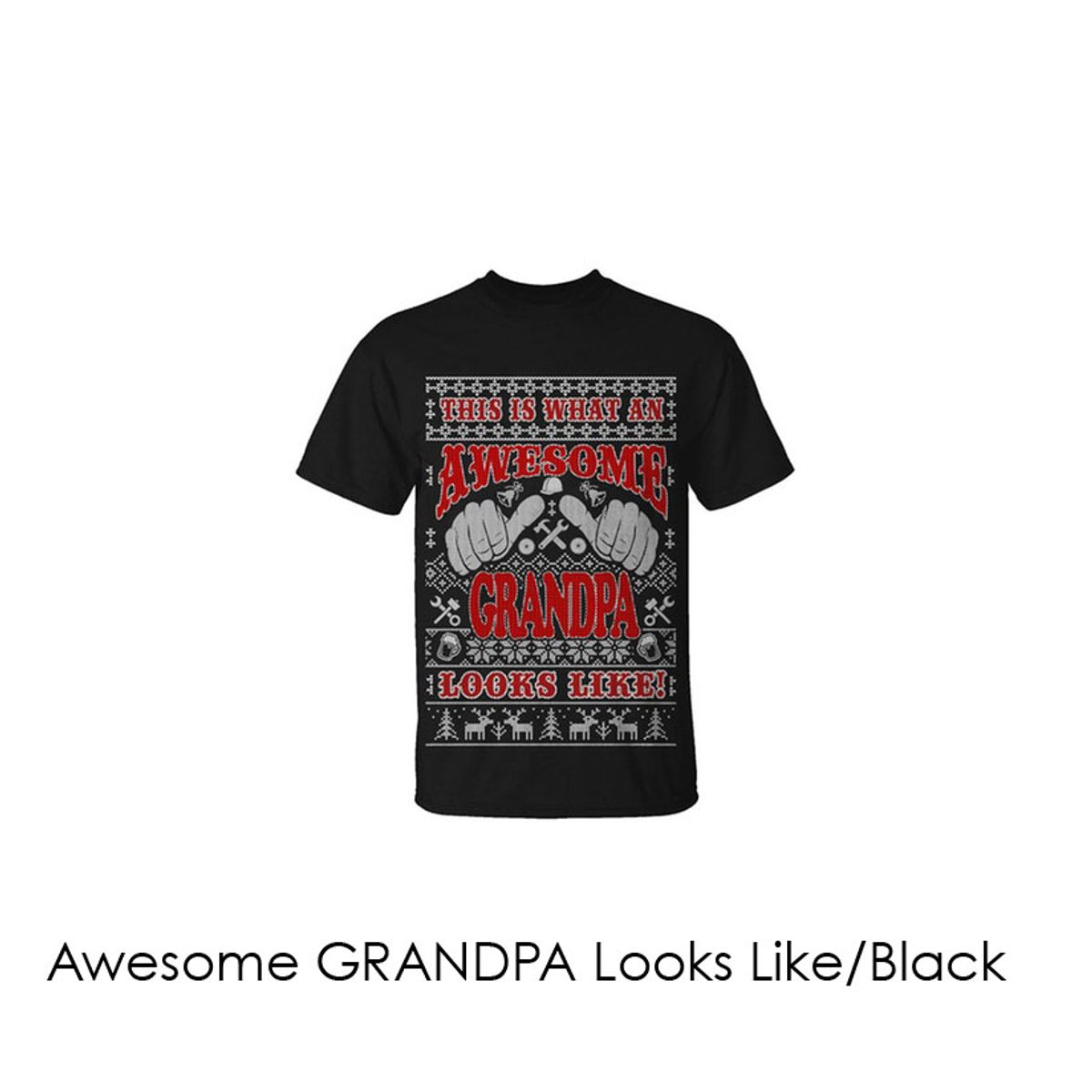 Men's Christmas Sweater T-Shirts - Dad and Grandpa Edition - Awesome GRANDPA Looks Like/Black/L