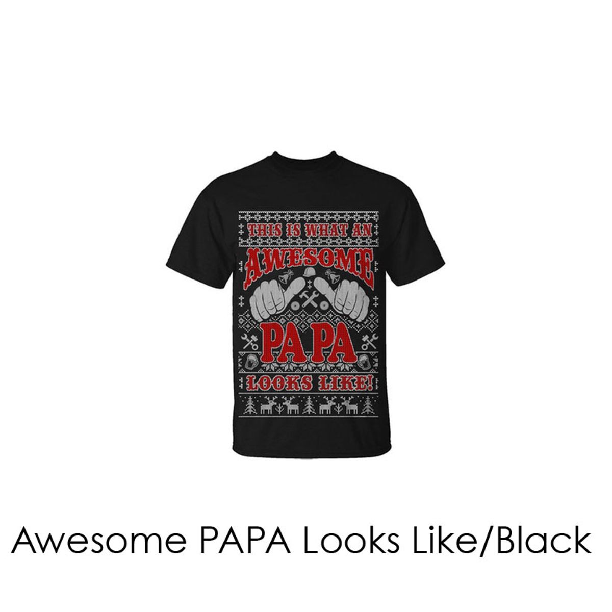 Men's Christmas Sweater T-Shirts - Dad and Grandpa Edition - Awesome PAPA Looks Like/Black/M