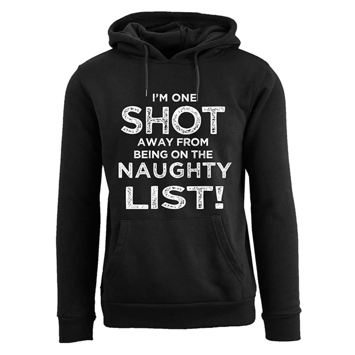 Women's Funny Holiday Pull Over Hoodie - I'm One Shot Away from Being on The Naughty List - Black - M