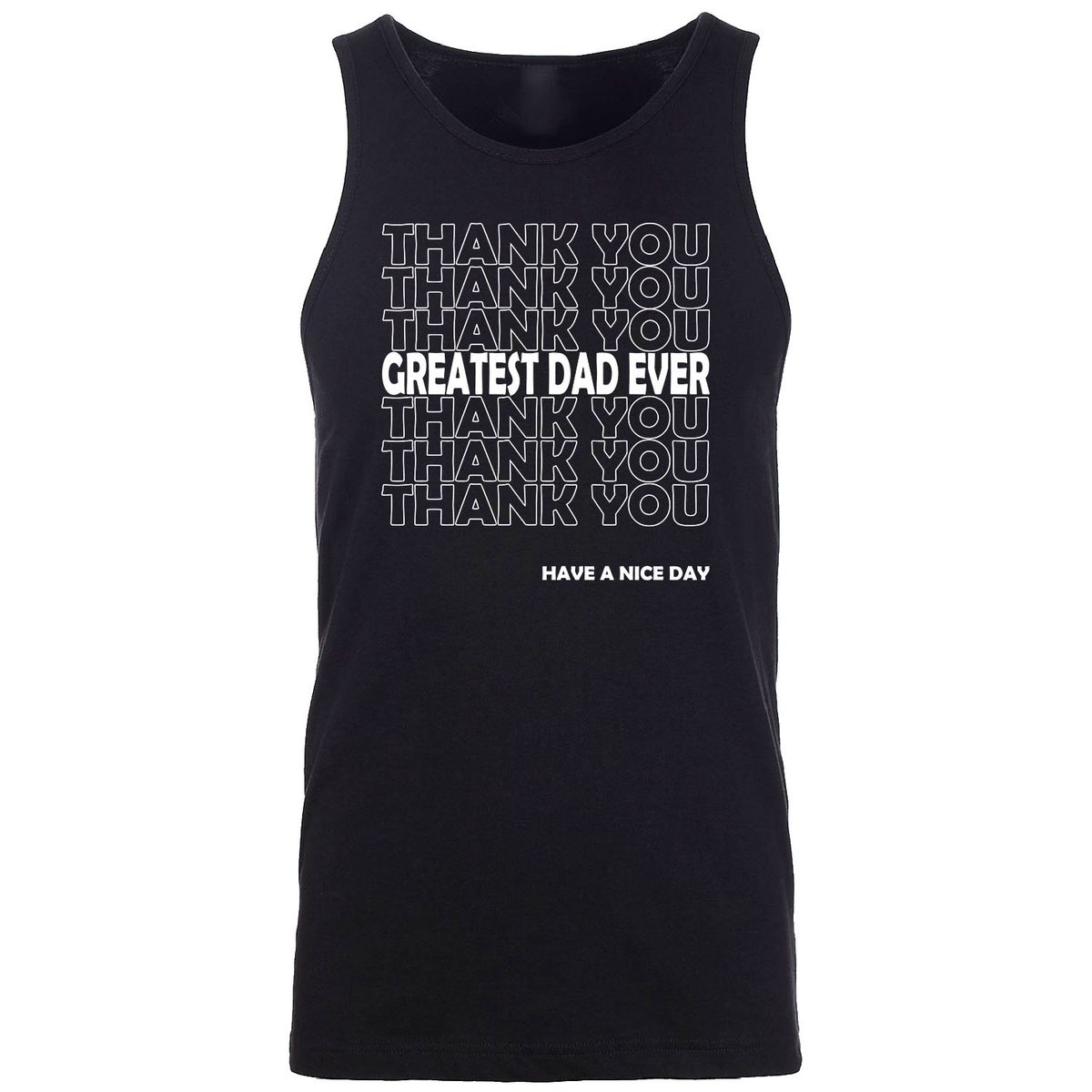 Men's Best Father's Day Ever Tank Top - Thank You Greatest Dad Ever - Black / L
