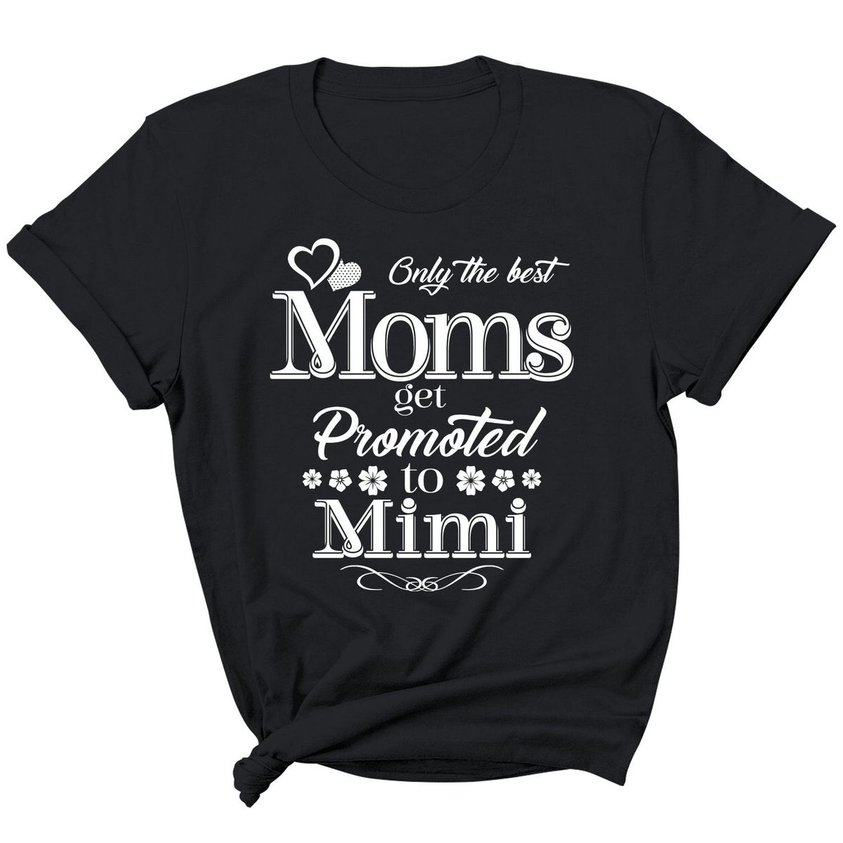 Women's 'Moms Get Promoted...' Short Sleeve T-Shirt - Mimi - Black / L
