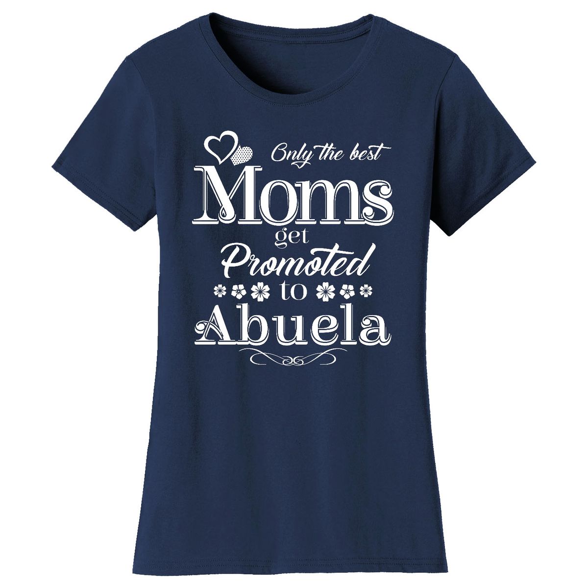 Women’s ‘Only the Best Moms Get Promoted’ T-Shirt - Abuela - Navy / L