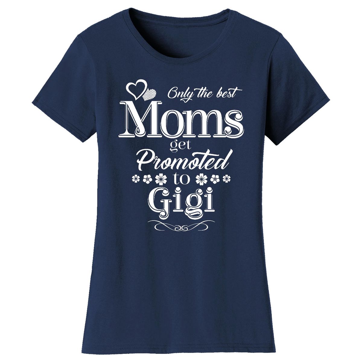 Women’s ‘Only the Best Moms Get Promoted’ T-Shirt - Gigi - Navy / L