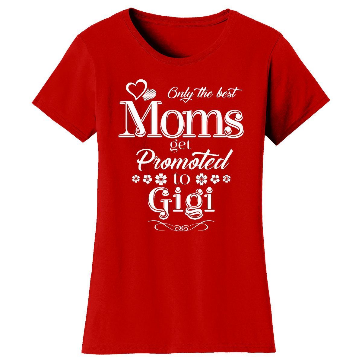 Women’s ‘Only the Best Moms Get Promoted’ T-Shirt - Gigi - Red / L