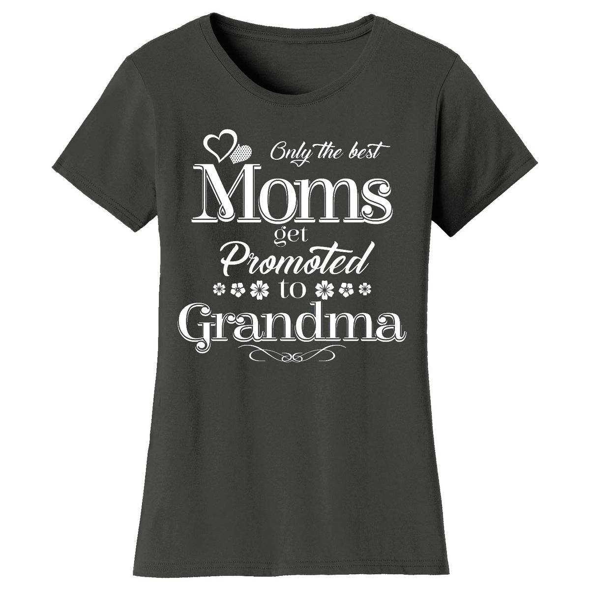 Women’s ‘Only the Best Moms Get Promoted’ T-Shirt - Grandma - Charcoal / L-image-SKU32007
