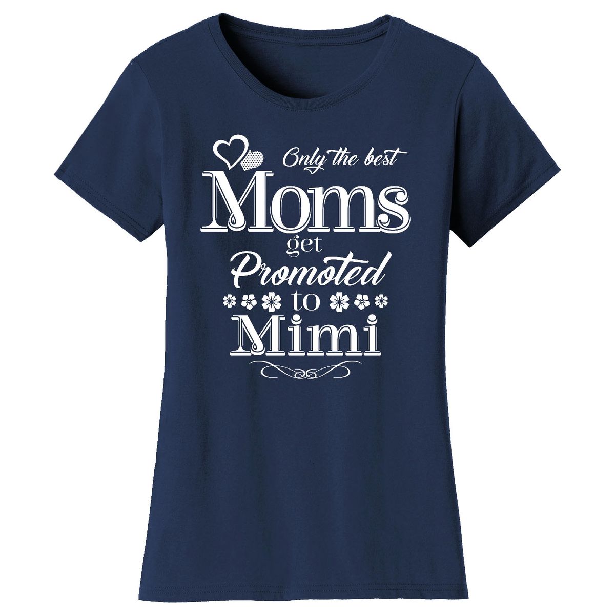 Women’s ‘Only the Best Moms Get Promoted’ T-Shirt - Mimi - Navy / 2XL