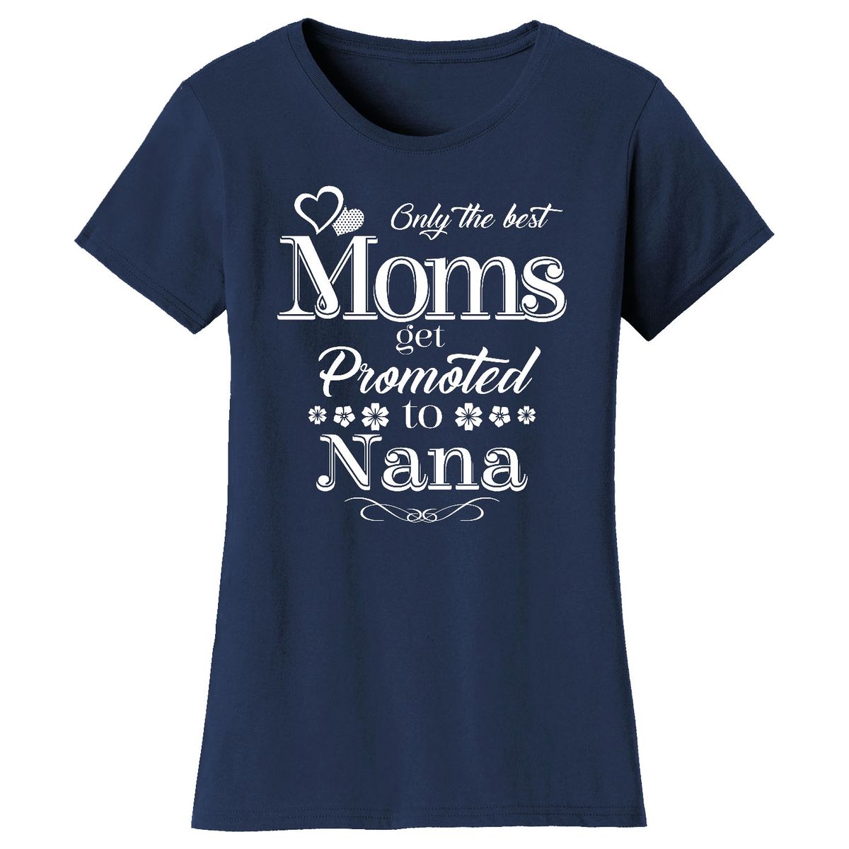 Women’s ‘Only the Best Moms Get Promoted’ T-Shirt - Nana - Navy / L