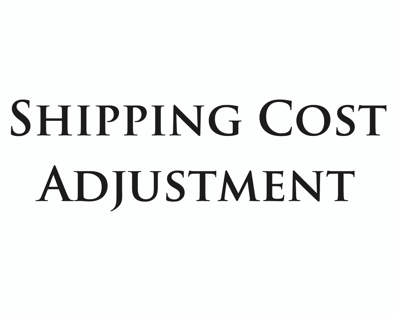 Shipping Cost Adjustment #1