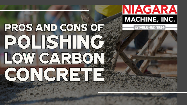Pros and Cons of Polishing Low Carbon Concrete 
