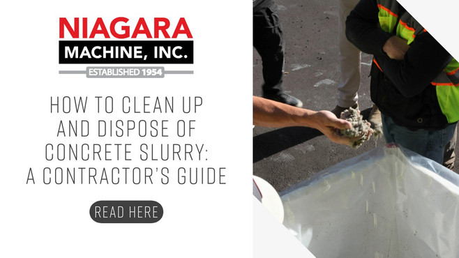 How to Clean Up and Dispose of Concrete Slurry: A Contractor’s Guide