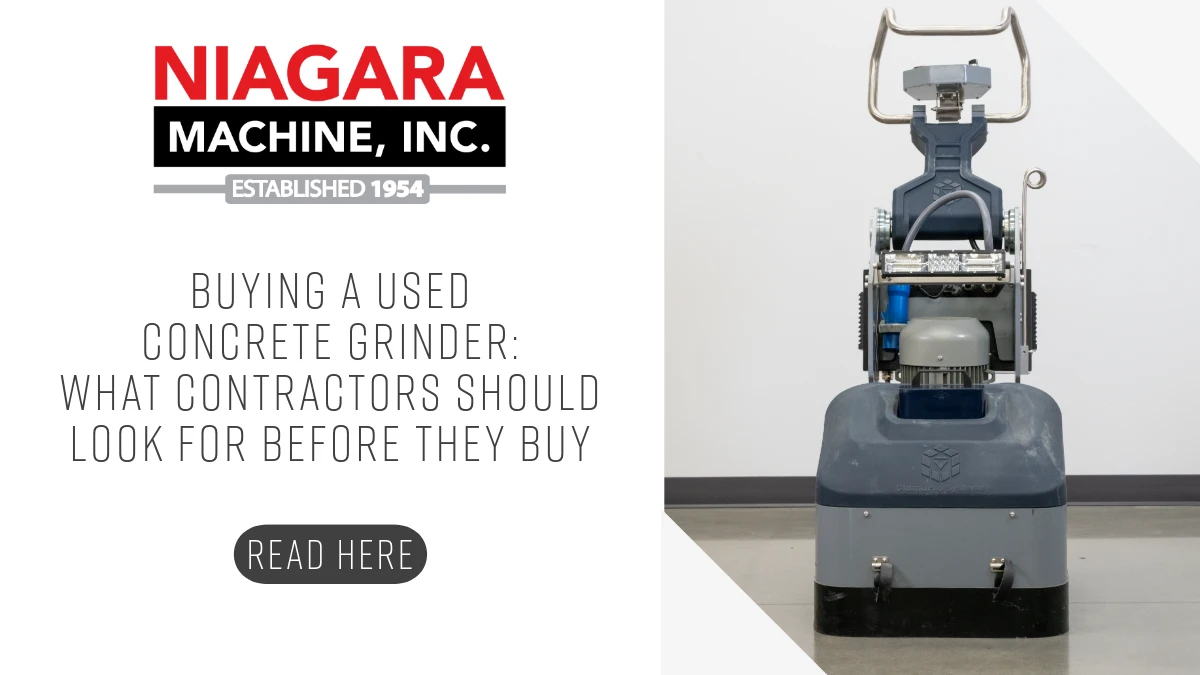 Buying a Used Concrete Grinder: What Contractors Should Look for Before They Buy