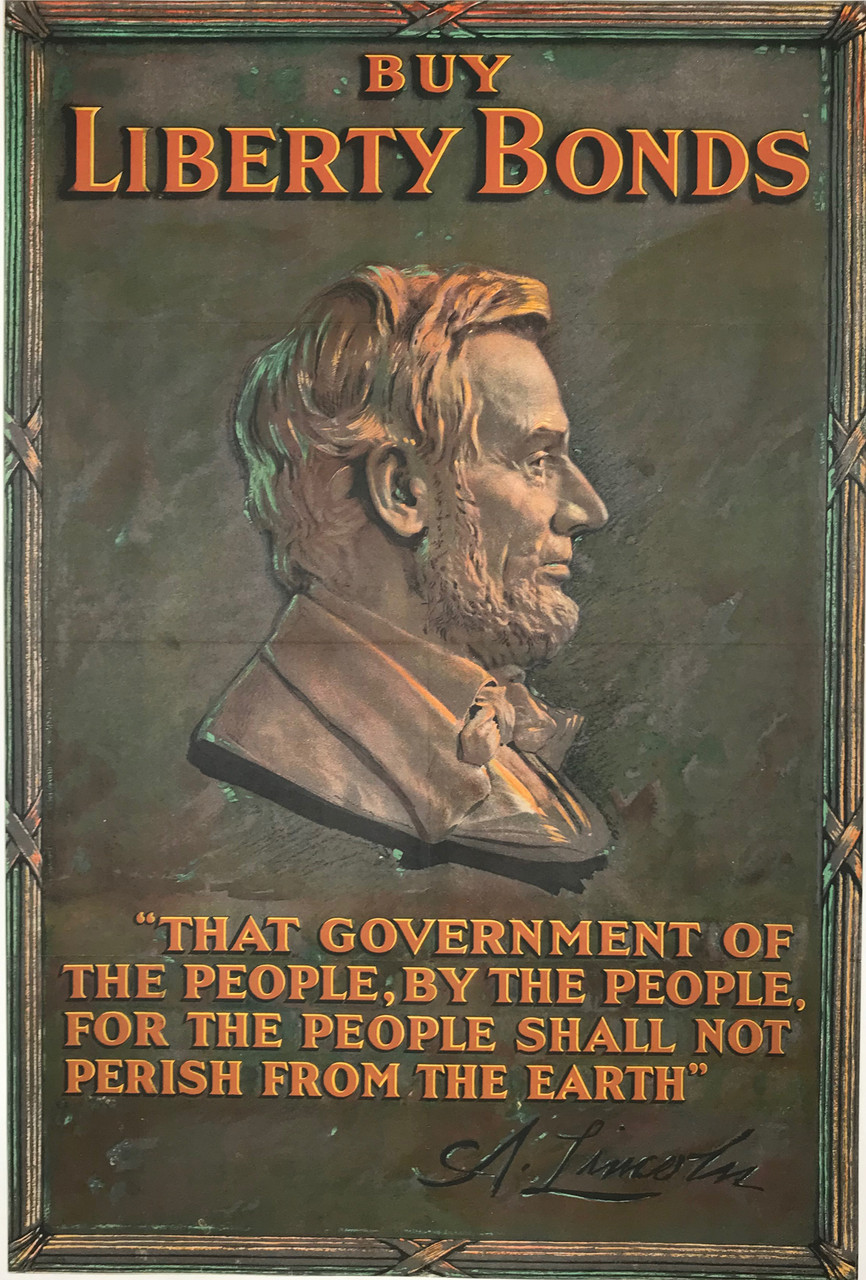 Buy Liberty Bonds original vintage American war poster from 1917. Abraham Lincoln - That government of the people, by the people, for the people shall not perish from the earth.