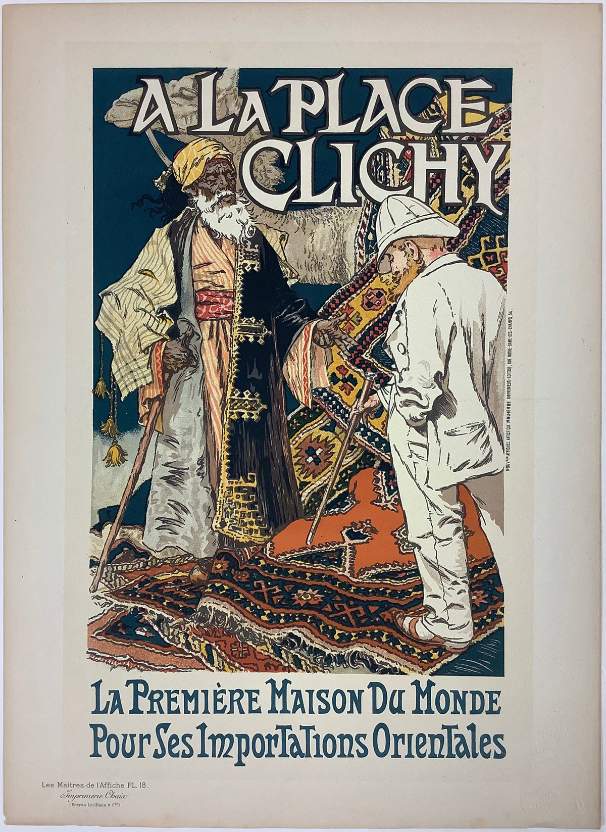 A La Place Clichy Original Les Maitres De L Affiche Plate 18 from 1896 by Eugene Grasset . This lithograph shows the world's finest establishment for Oriental imports. A man in robes and a turban is showing rugs to a man in a white suit. Original Antique Posters