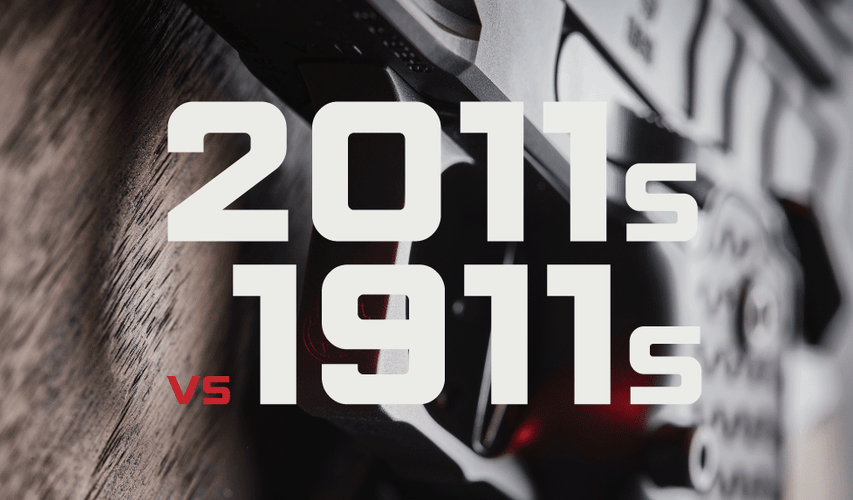 2011 vs 1911. What's the difference between the two, what's the same and what is best for me? 2011 vs 1911. What's the difference between the two, what's the same and what is best for me?