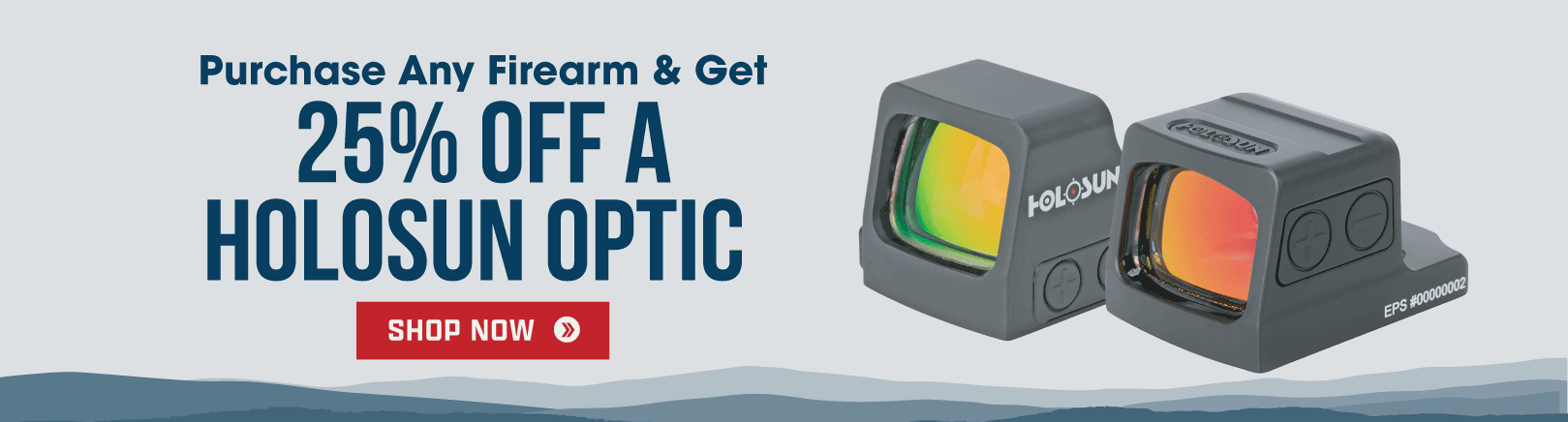 Purchase any firearm and get 25% off a Holosun optic