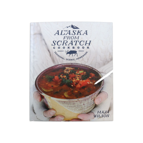 The Alaska From Scratch Cookbook