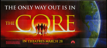 CORE, THE (2003) 21373 Original Paramount Pictures Thirty-Sheet Exterior Billboard (122X272)).  Rolled.  Very Fine.