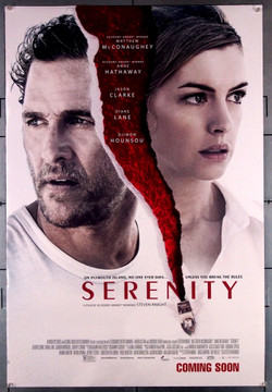 SERENITY (2019) 28586   MATTHEW MCCONAUGHEY   ANNE HATHAWAY Aviron Pictures Original U.S. ADVANCE One-Sheet Poster (27x40)  Rolled  Very Fine