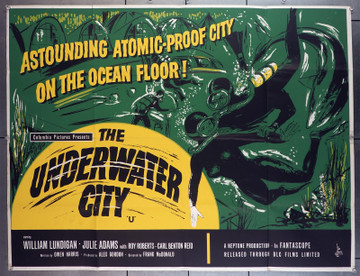 UNDERWATER CITY, THE (1962) 6288  Wiliam Lundigan  Julia (Julie) Adams   Roy Roberts  British Quad Movie Poster Original British Quad Poster (30x40)  Folded   Very Good Plus Condition