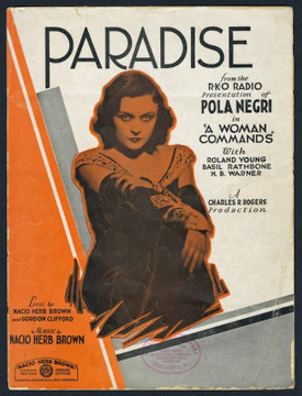 WOMAN COMMANDS, A (1932) D30095  Pola Negri  Sheet Music for the song "Paradise"  Very Good Condition Original Nacio Herb Brown Publisher Sheet Music  Complete