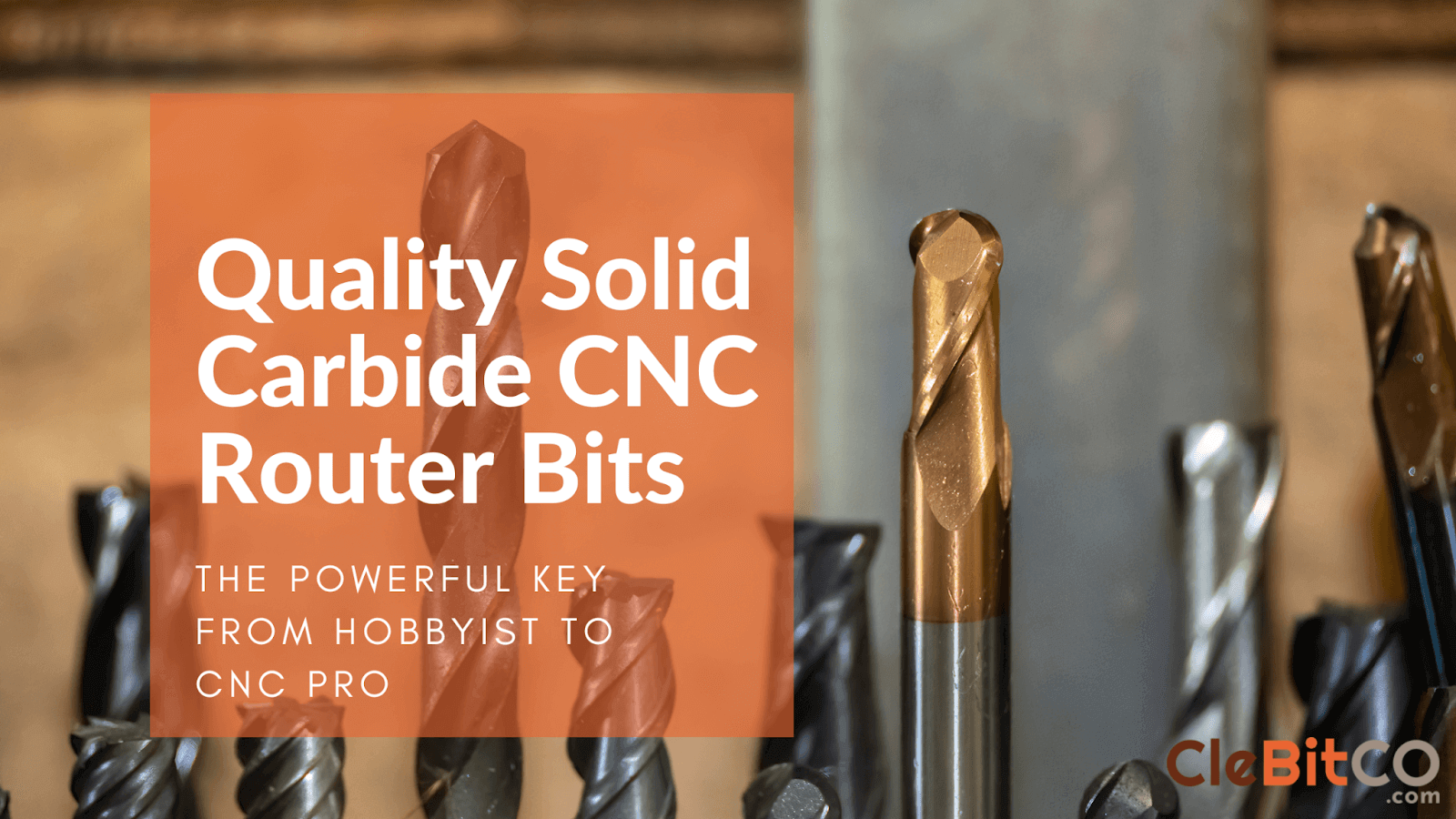 Quality Solid Carbide CNC Bits: The Powerful Key From Hobbyist To CNC Pro