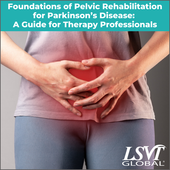 Foundations of Pelvic Rehabilitation for Parkinson’s Disease: A Guide for Therapy Professionals