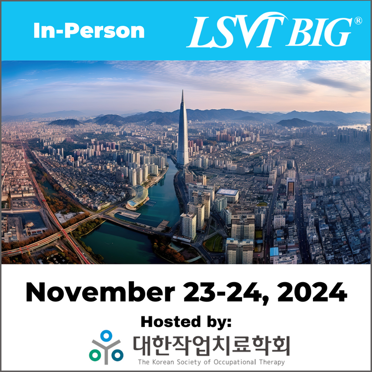In-Person LSVT BIG Certification Course November 23-24, 2024 Seoul, South Korea